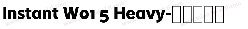 Instant W01 5 Heavy字体转换